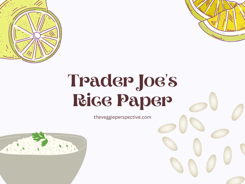 Why Trader Joe’s Rice Paper is better?