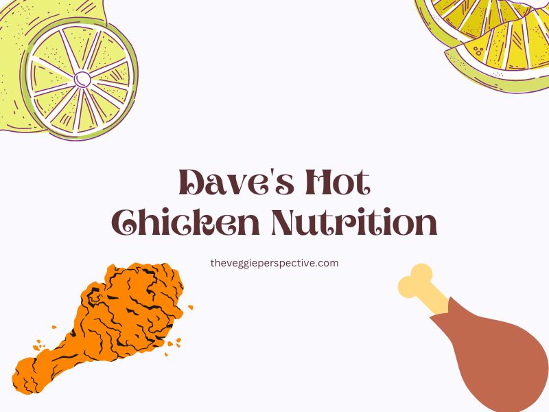 Dave’s Hot Chicken Nutrition 2023