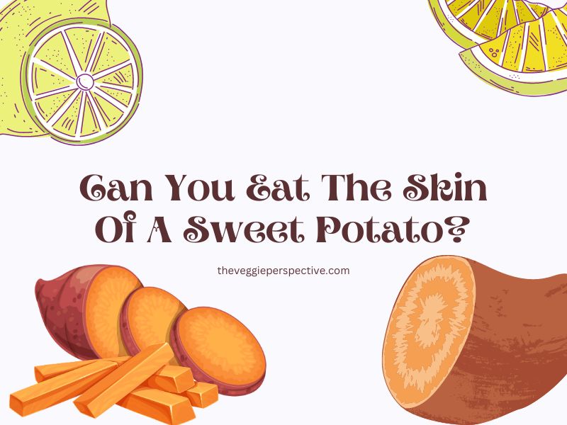 Can You Eat The Skin Of A Sweet Potato?