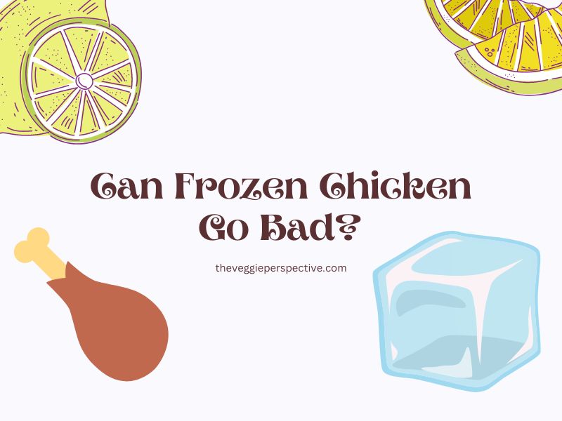 Can Frozen Chicken Go Bad?