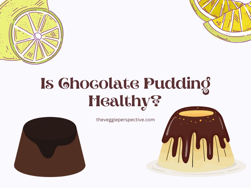 Decoding the Sweet Truth – Is Chocolate Pudding Healthy?